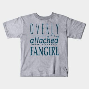 OVERLY ATTACHED FANGIRL #blue Kids T-Shirt